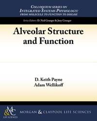 Alveolar Structure and Function (Colloquium Series on Integrated Systems Physiology: from...
