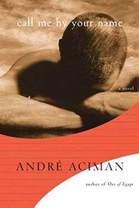 image of Call Me by Your Name: A Novel