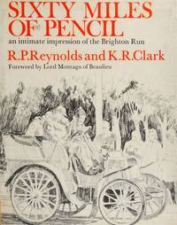 Sixty miles of pencil: An intimate impression of the Brighton Run by Reynolds, Roy P - 1971-01-01