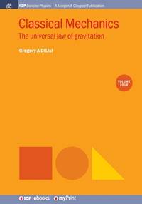 Classical Mechanics, Volume 4 : The universal law of gravitation