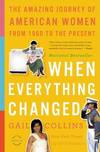 When Everything Changed: the Amazing Journey of American Women From 1960 to the Present