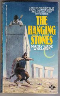 Hanging Stones, the by Manly Wade Wellman - Paperback - 1st Printing - 1984 - from Cheryl's Book Nook (SKU: 0015831)