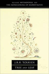 Tree and Leaf, Including the Poem Mythopoeia. J.R.R. Tolkien