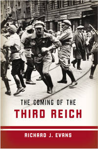 THE COMING OF THE THIRD REICH by Richard J. Evans - 2004