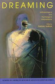 Dreaming: Anthropological and Psychological Interpretations (School of American Research Advanced Seminars) by Editor-Barbara Tedlock - 1987-12-25