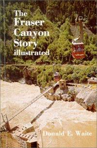 Fraser Canyon Story (A Gold rush trail book)