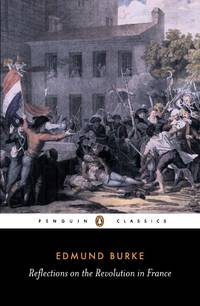 Reflections on the Revolution in France (Penguin Classics) by Burke, Edmund - 1982