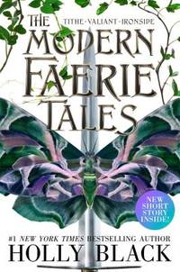 The Modern Faerie Tales: Tithe; Valiant; Ironside