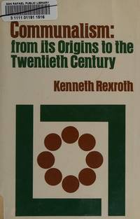 COMMUNALISM: From Its Origins to the Twentieth Century by REXROTH, KENNETH - 1974