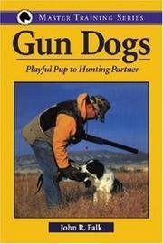 Gun Dogs: Playful Pup to Hunting Partner (Master Training Series)