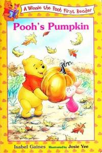 A Winnie the Pooh First Reader Book #3: Pooh&#039;s Pumpkin by Gaines, Isabel - 1998-05-07