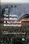 PUBLIC, THE MEDIA AND AGRICULTURAL BIOTECHNOLOGY