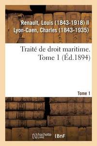 Traité de Droit Maritime. Tome 1 (French Edition)