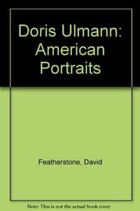 Doris Ulmann: American Portraits by Featherstone, David - 1985-04-01