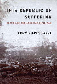 This Republic of Suffering: Death and the American Civil War by Faust, Drew Gilpin