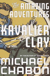 The Amazing Adventures of Kavalier &amp; Clay: A Novel by Chabon, Michael - 2000-09-19