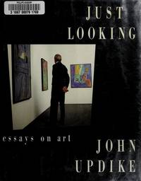 Just Looking: Essays on Art by Updike, John