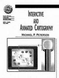 Interactive and Animated Cartography. by Michael P Peterson - Hardcover - 1995 - from Bucks County Bookshop IOBA (SKU: 32236)