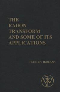 The Radon Transform And Some Of Its Applications