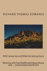 WSH Javascript and WbemScripting Async: Working with ExecNotificationQueryAsync and...