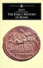 THE EARLY HISTORY OF ROME: BOOKS I-V OF THE HISTORY OF ROME FROM ITS FOUNDATION (PENGUIN...