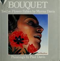 Bouquet: Twelve Flower Fables de Myrna Davis; Paul Davis - 1982-05-05