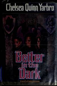 Better in the Dark by Chelsea Quinn Yarbro - 1993-12