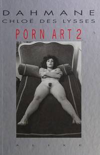 Dahmane, Chloe des Lysses, Porn Art 2