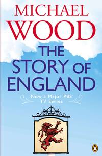 The Story of England by Wood, Michael (Author) - 2011