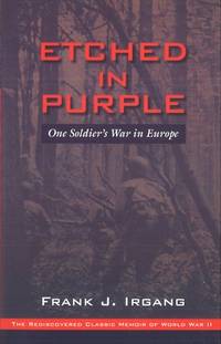 Etched in Purple: One Soldier's War in Europe