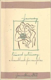 Journey Toward Intimacy: A Handbook for Couples