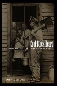 Coal Black Heart: The Story of Coal and Lives it