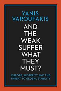 And the Weak Suffer What They Must? : Europe's Crisis and America's Economic Future