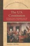 The U.S. Constitution: A Primary Source Investigation Into The Fundamental Law Of The United States (Great American Political Documents) - 