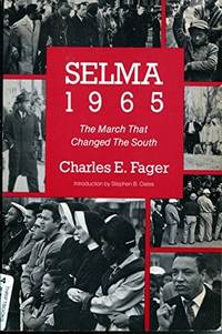 Selma, 1965: The March That Changed the South (Beacon Paperback, 695) by Charles Fager - 1985-07