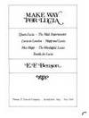 Make Way for Lucia : The Complete Lucia, Including Queen Lucia, Miss Mapp, Mapp and Lucia, Lucia in London, Trouble for Lucia and the Worshipful Lucia and the Male Impersonator by Benson, E. F