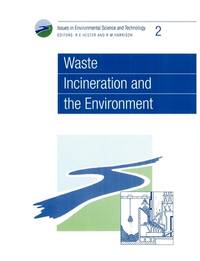 Waste Incineration and the Environment (Issues in Environmental Science and Technology, Volume 2)