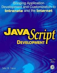 Javascript: Bringing Application Development and Customization to Intranets and the Internet Vacca, John R by Vacca, John R - 1996-11-04