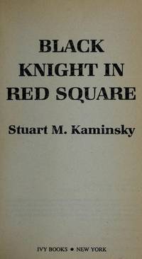 Black Knight in Red Square by Stuart M. Kaminsky