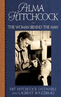 Alma Hitchcock The Woman Behind the Man - UNCORRECTED PROOFS