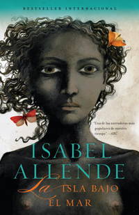 La isla bajo el mar (Vintage Espanol) (Spanish Edition) by Isabel Allende - August 2010