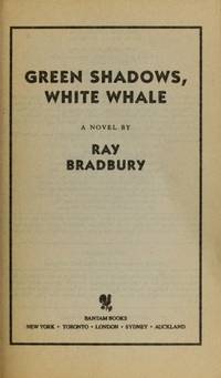 Green Shadows, White Whale by Bradbury, Ray