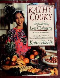 Kathy Cooks: Vegetarian, Low Cholesterol (Art of Dieting Without Dieting)