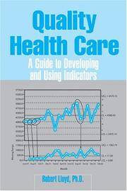 Quality Health Care: A Guide to Developing and Using Indicators
