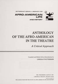 Anthology of the Afro-American in the theatre: A critical approach (International library of...