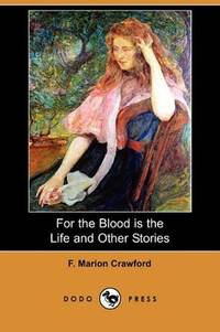cover of For the Blood is the Life and Other Stories (Dodo Press)