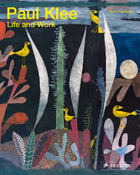 PAUL KLEE: LIFE AND WORK by S - 2019