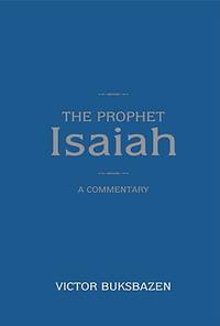 The Prophet Isaiah: A Commentary