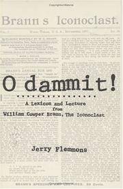 O Dammit!: A Lexicon and a Lecture from William Cowper Brann, the Iconoclast