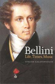 Bellini: Life, Times, Music by STELIOS GALATOPOULOS - First printing - 2002 - from Mark Post, Bookseller (SKU: 8906)
